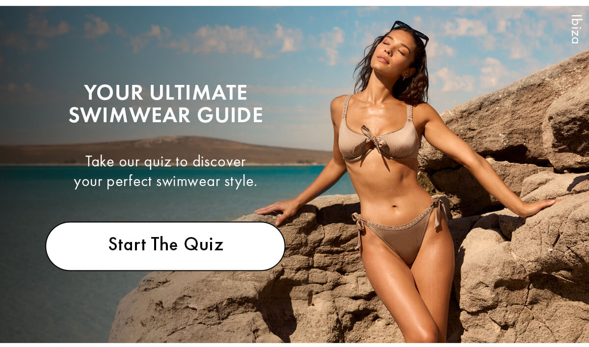 YOUR ULTIMATE SWIMWEAR GUIDE
