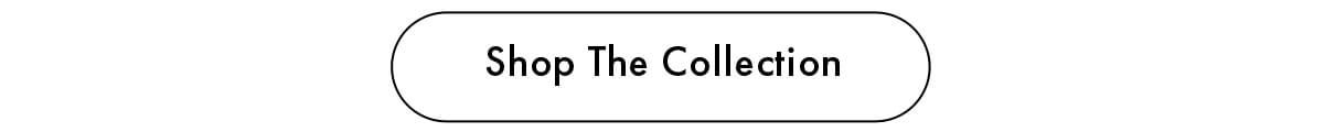 Shop The Collection