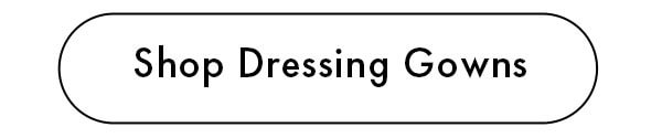 Shop Dressing Gowns