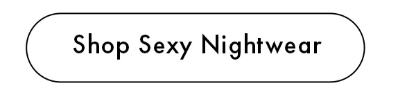 Shop Sexy Nightwear