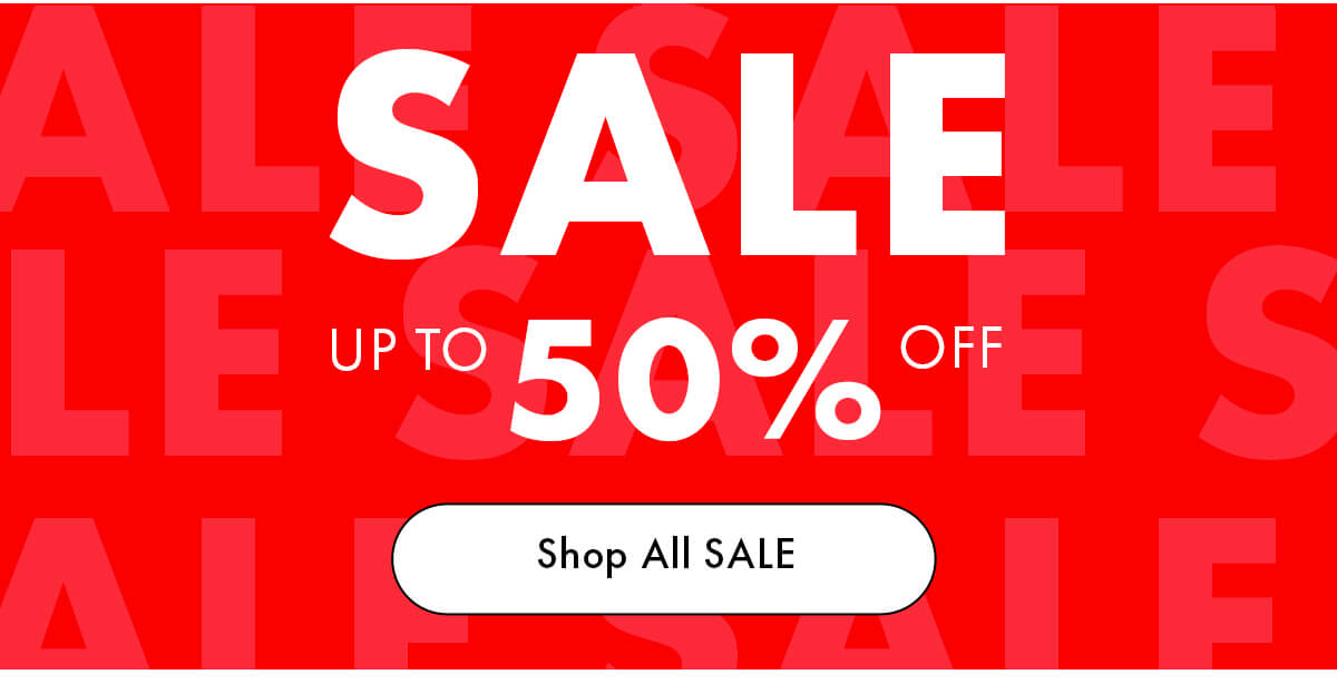 UP TO 50% OFF SALE