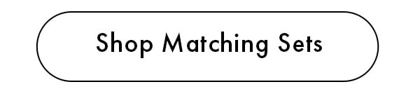 Shop Matching Sets
