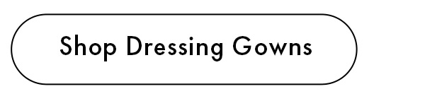 Shop Dressing Gowns