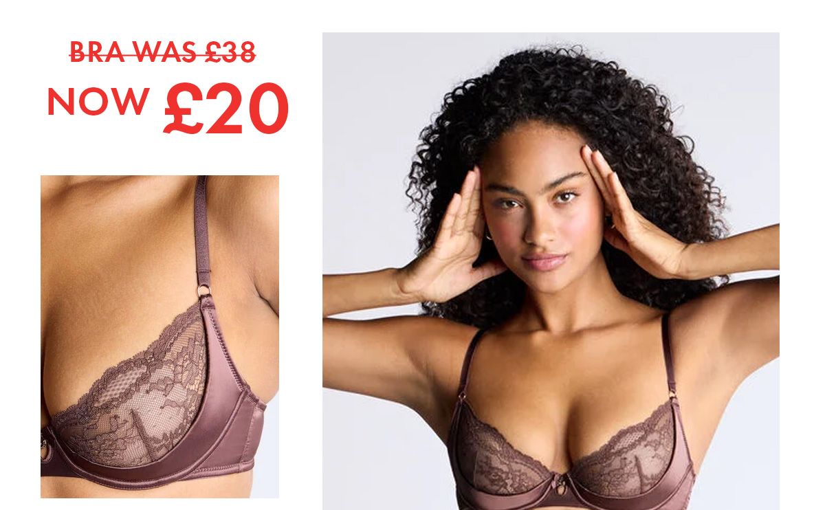 Bra was £38 now £20
