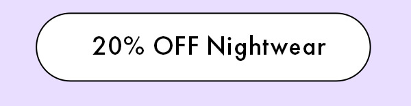 20% OFF Nightwear