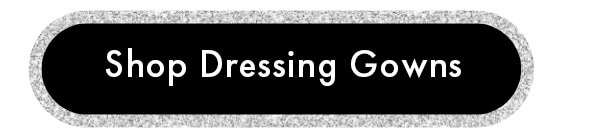 Shop Dressing Gowns
