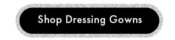 Shop Dressing Gowns