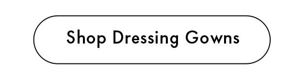 Shop Dressing Gowns