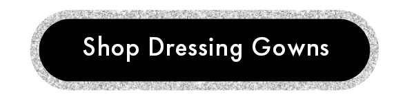 Shop Dressing Gowns