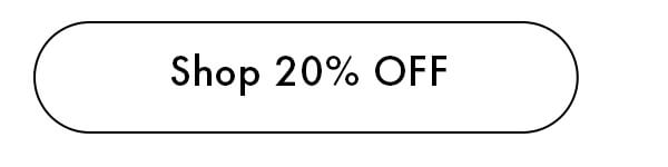Shop 20% OFF