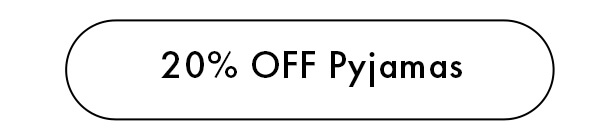 20% OFF Pyjamas