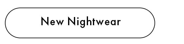 Shop New Nightwear