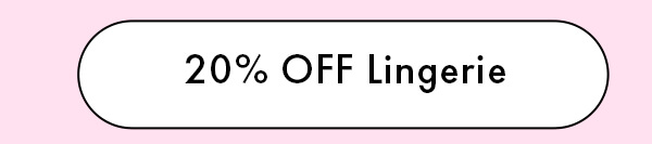 20% OFF Lingerie