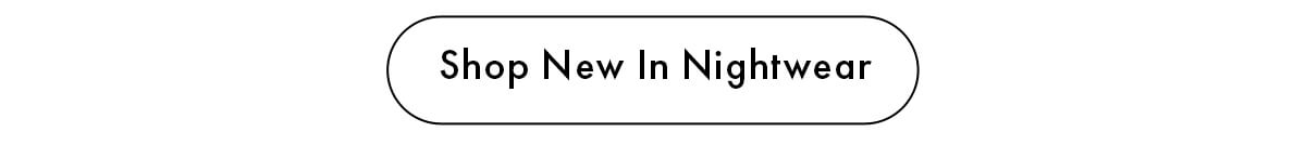 Shop New In Nightwear 