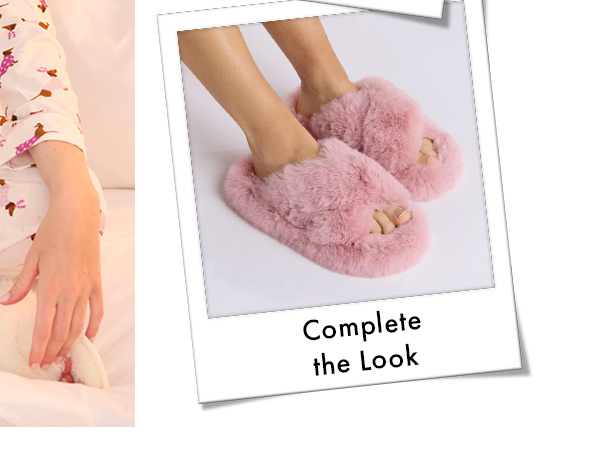 Slippers - complete the look