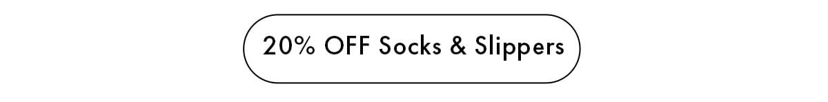 20% OFF Socks & Slippers