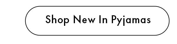 Shop New In Pyjamas 