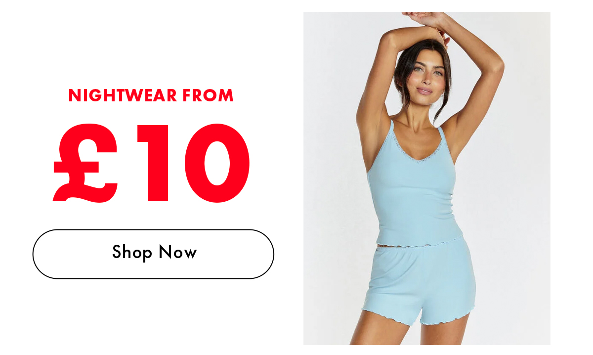 Nightwear from £10