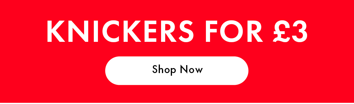Knickers for £3