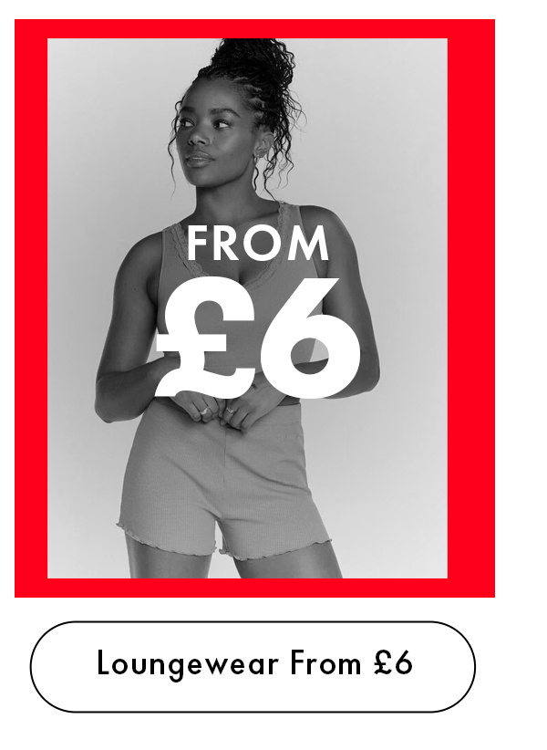 Loungewear from £6