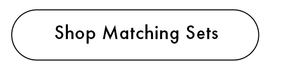 Shop Matching Sets 