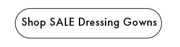 Shop Dressing Gowns