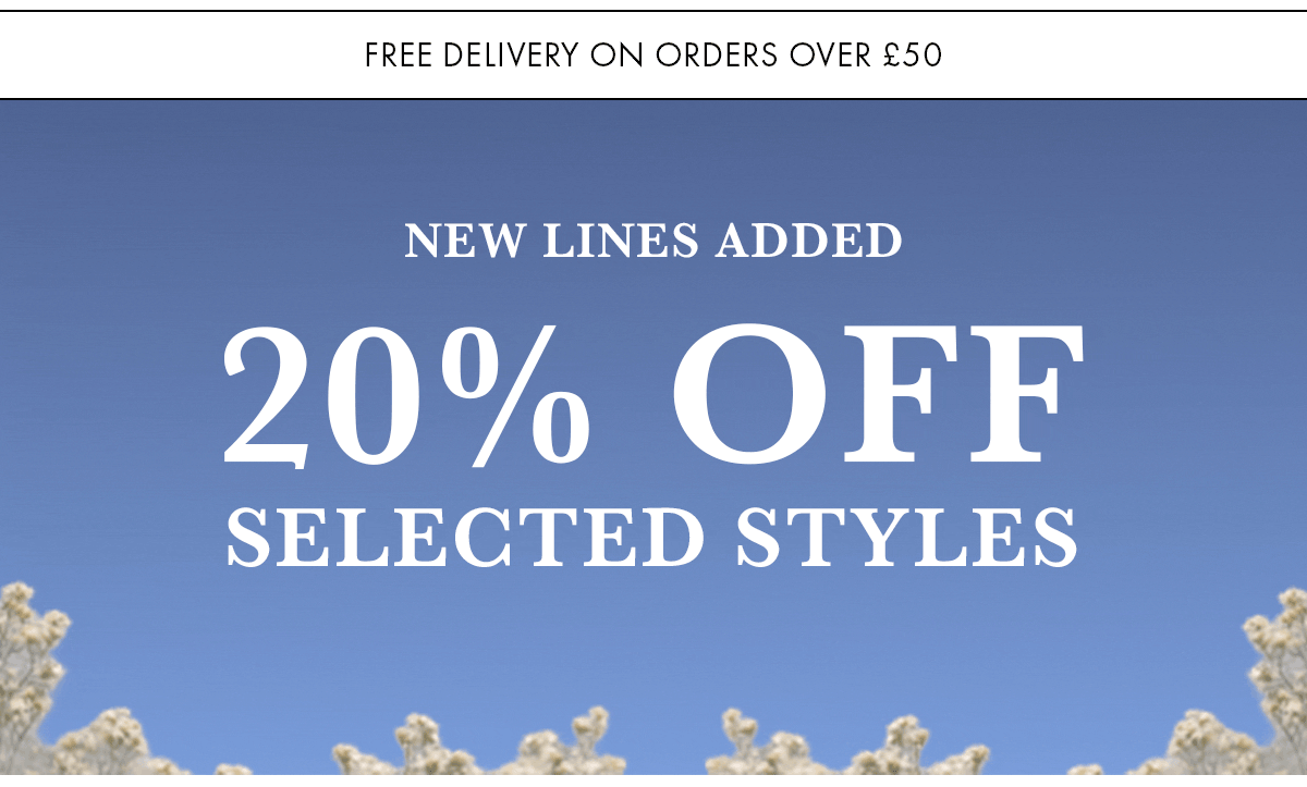 20% OFF SELECTED STYLES