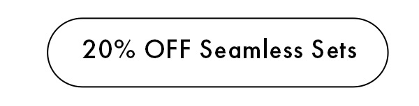 20% OFF Seamless Sets