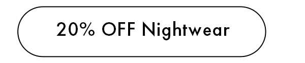20% OFF Nightwear