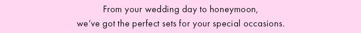 SAY I DO TO BRIDAL LINGERIE