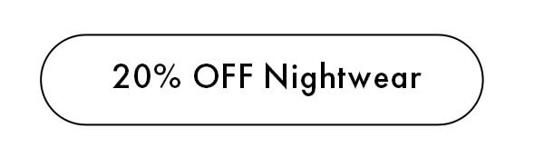 20% OFF Nightwear