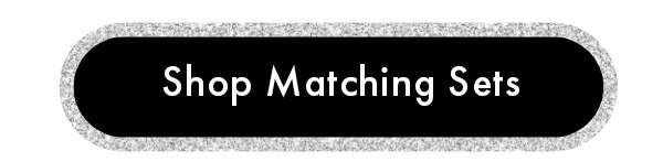 Shop Matching Sets 