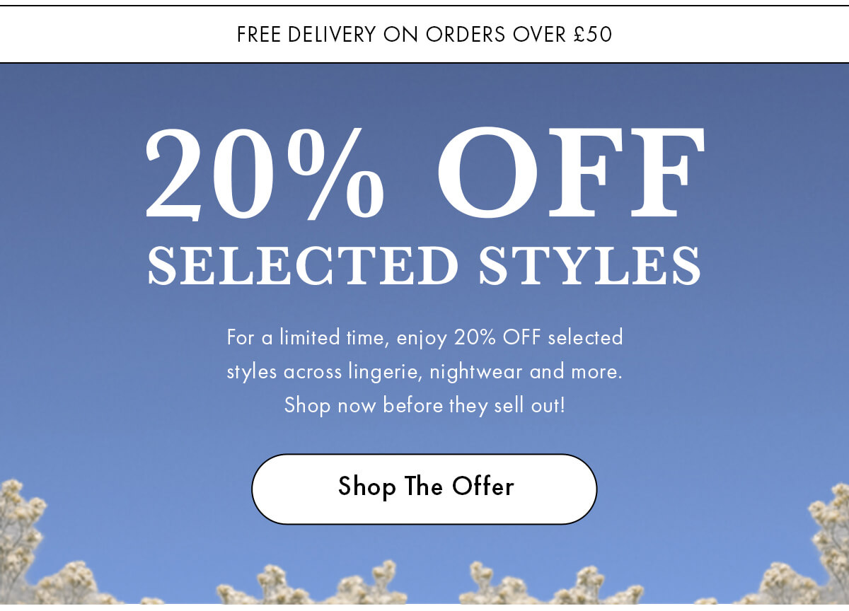 20% OFF SELECTED STYLES
