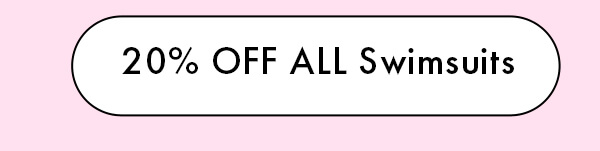 20% OFF Swimsuits