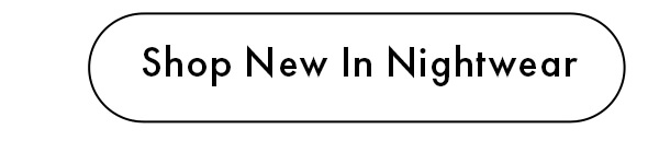 Shop New In Nightwear