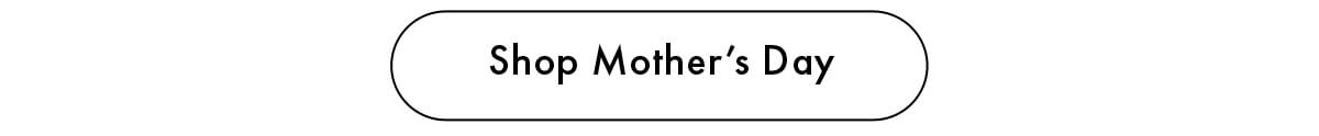 Shop Mother's Day 