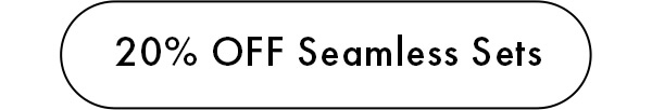 20% OFF Seamless Sets