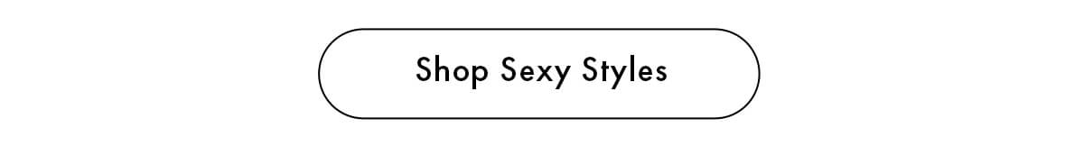 Shop Sexy Styles