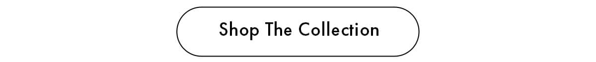 Shop The Collection