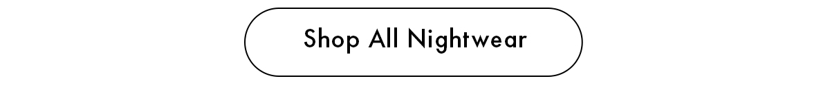 Shop all Nightwear CTA