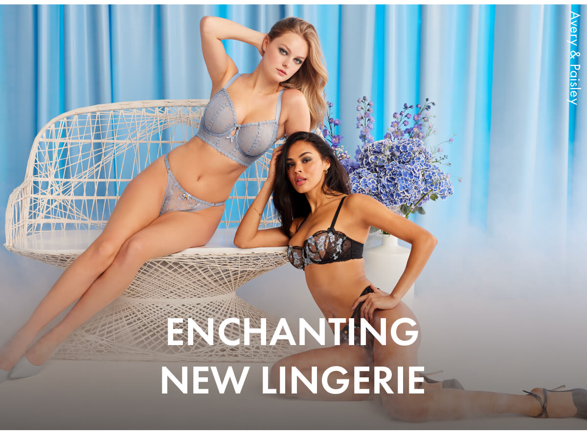 ENCHANTING NEW LINGERIE