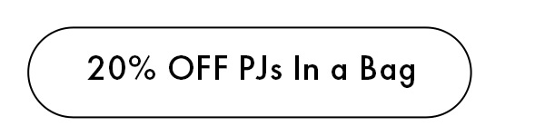 20% OFF PJs In a Bag