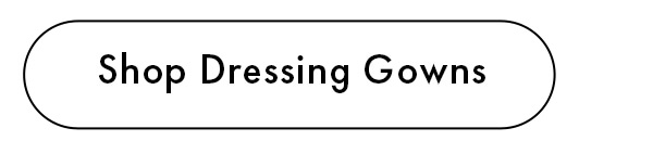 Shop Dressing Gowns