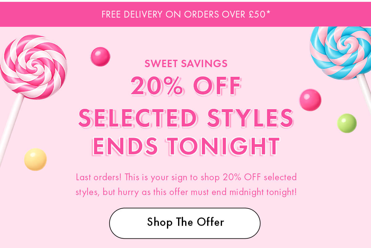 20% OFF SELECTED STYLES