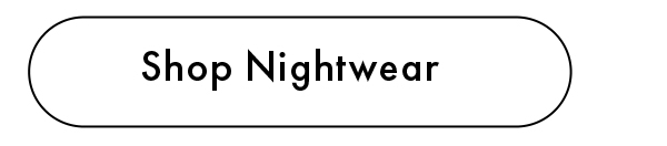 Shop Nightwear CTA