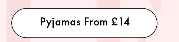 Pyjamas From £14