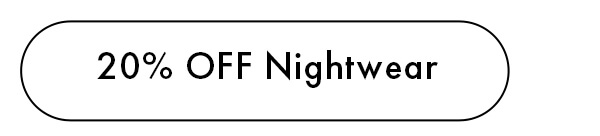 20% OFF Nightwear