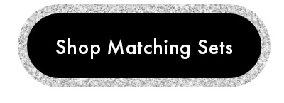 Shop Matching Sets 