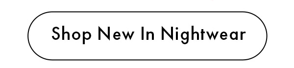 Shop New In Nightwear