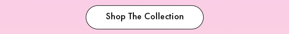 Shop The Collection